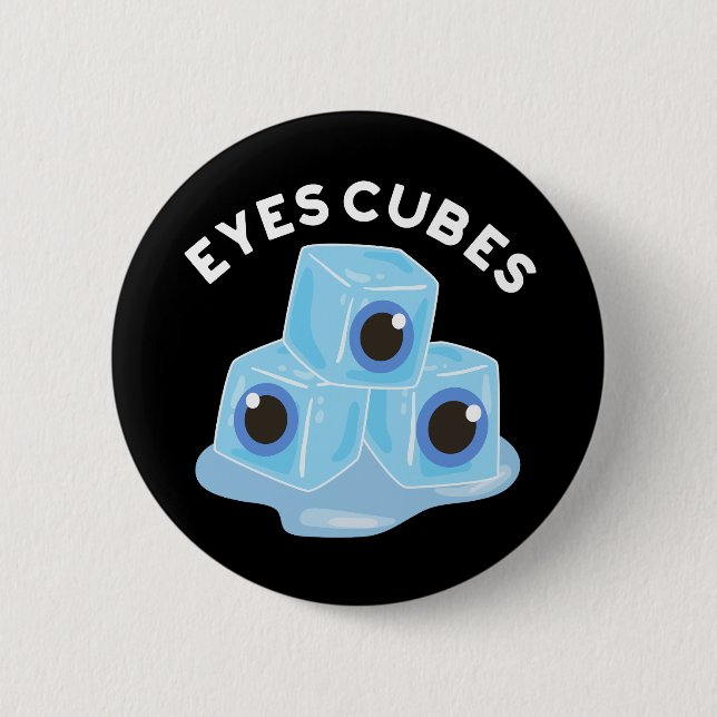 Eyes Cubes Funny Ice Pun Dark BG 6 Cm Round Badge (Front)