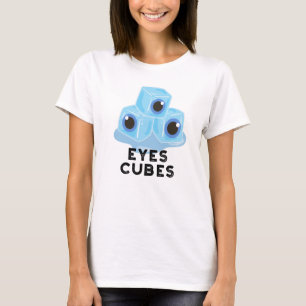 Eyes Cubes Funny Ice Pun T-Shirt
