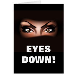 EYES DOWN!