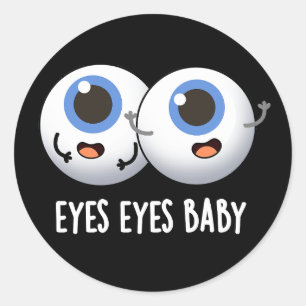 Eyes Eyes Baby Funny Ice Eyeballs Pun  Classic Round Sticker