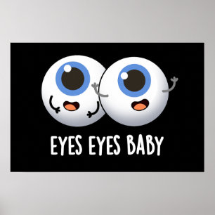 Eyes Eyes Baby Funny Ice Eyeballs Pun  Poster