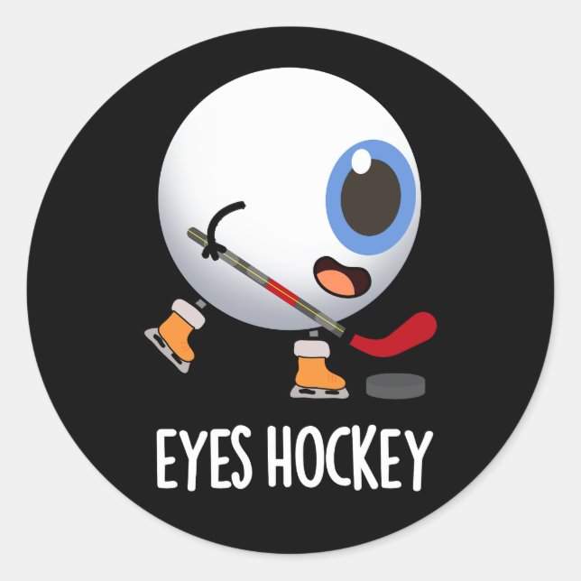Eyes Hockey Funny Ice Hockey Sports Pun Dark BG Classic Round Sticker (Front)