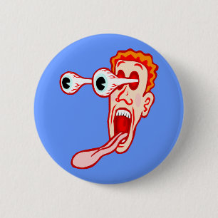 Eyes Popping Out Of Head 6 Cm Round Badge