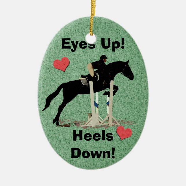 Eyes Up! Heels Down! Horse Jumper Ceramic Ornament (Front)