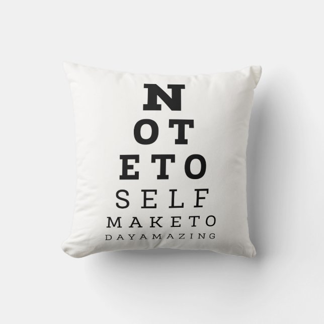 Eyesight Test Note To Self Make Today Amazing Cushion (Front)