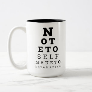 Eyesight Test Note To Self Make Today Amazing Two-Tone Coffee Mug
