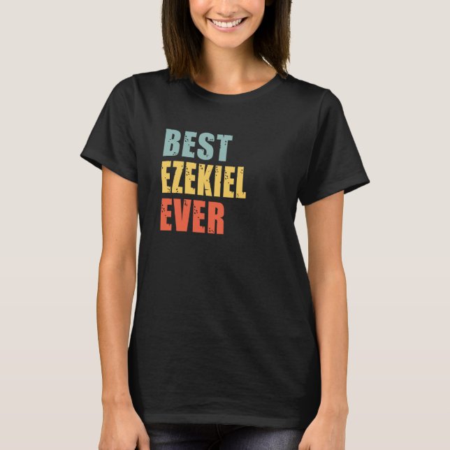 Ezekiel Best Ever Ezekiel T-Shirt (Front)