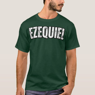 Ezequiel Name Gift Birthday Holiday Anniversary T-Shirt