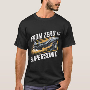 F-15 Eagle Jet: From Zero to Supersonic Gift T-Shirt