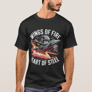 F-15 Eagle Wings of Fire Heart of Steel Gift T-Shirt
