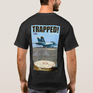F/A-18F SUPER HORNET - TRAPPED! T-Shirt