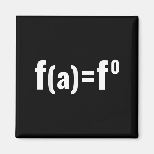 F(a)=f0 Maths Equation - F.a.f.o American Litical  Magnet (Front)
