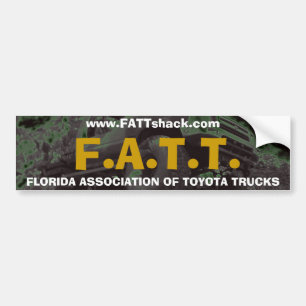 F.A.T.T., FLORIDA ASSOCIATION OF TOYOTA TRUCKS,... BUMPER STICKER
