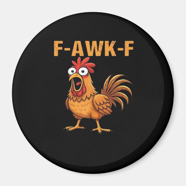 F-Awk-F Chicken F-Caw-F Rooster Funny Humour Meme Magnet (Front)