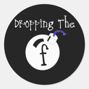 F Bomb Classic Round Sticker