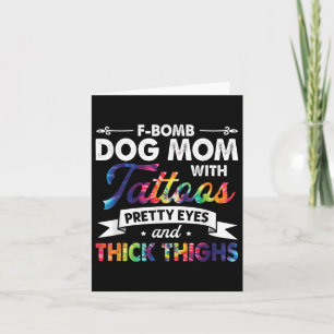 F-bomb Dog Mum With Tattoos Pretty Eyes And Thick  Card