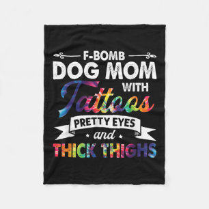 F-bomb Dog Mum With Tattoos Pretty Eyes And Thick Fleece Blanket