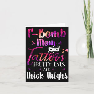 F-Bomb Mum With Tattoos Eyes And Thick Thighs Card