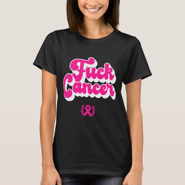 F Cancer Funny Breast Cancer Awareness T-Shirt (Front)