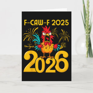 F-caw-f 2025 Happy New Year 2026 Funny Chicken Roo Card