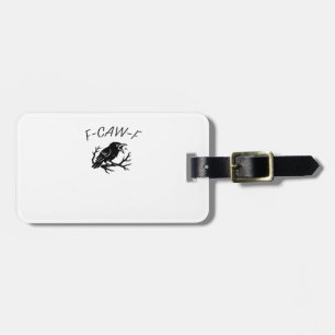 F-Caw-F Angry Crow Raven Funny Gothic Humour Bird Luggage Tag