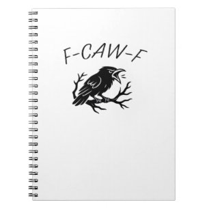 F-Caw-F Angry Crow Raven Funny Gothic Humour Bird  Notebook
