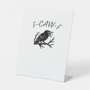 F-Caw-F Angry Crow Raven Funny Gothic Humour Bird  Pedestal Sign