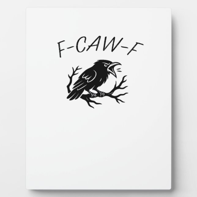 F-Caw-F Angry Crow Raven Funny Gothic Humour Bird  Plaque (Front)