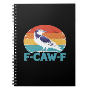 F-Caw-F Bird Crow Funny Crow Lover Aesthetic Style Notebook