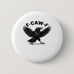 F-Caw-F Bird Lover’s Humorous Pun Stickers Essenti 6 Cm Round Badge