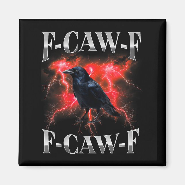 F-caw-f Black Crow Black Bird Raven Gothic Bootleg Magnet (Front)