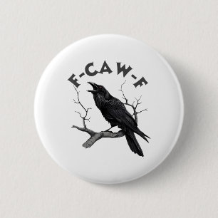 F-caw-f Black Crow Pun Funny Bird Cawing Grunge Ha 6 Cm Round Badge