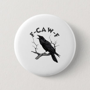 F-caw-f Black Crow Pun Funny Bird Cawing Grunge Ha 6 Cm Round Badge