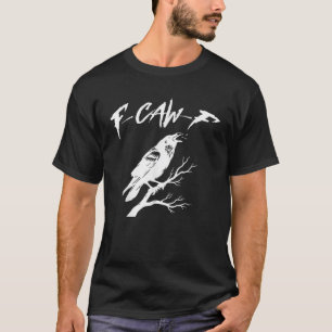 F Caw F Black Crow Pun Funny Bird Cawing Grunge Ha T-Shirt
