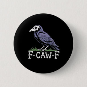 F-Caw-F Bone Text Skull Raven - Gothic Macabre Hum 6 Cm Round Badge