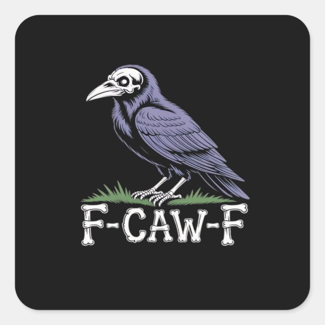F-Caw-F Bone Text Skull Raven - Gothic Macabre Hum Square Sticker (Front)
