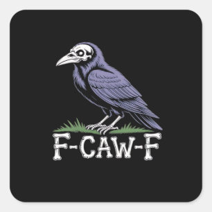F-Caw-F Bone Text Skull Raven - Gothic Macabre Hum Square Sticker