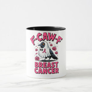 F-Caw-F Breast Cancer Funny Breast Cancer Crow  Mug