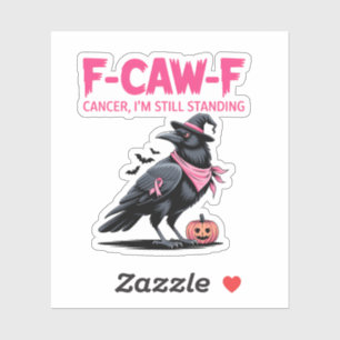 F-Caw-F Cancer I'm Still Standing Breast Cancer  