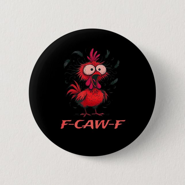 F-Caw-F-Chicken Boxy Cool Casual 6 Cm Round Badge (Front)