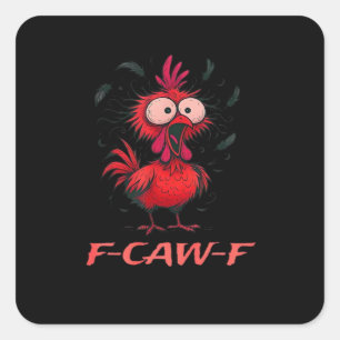F-Caw-F-Chicken Boxy Cool Casual Square Sticker