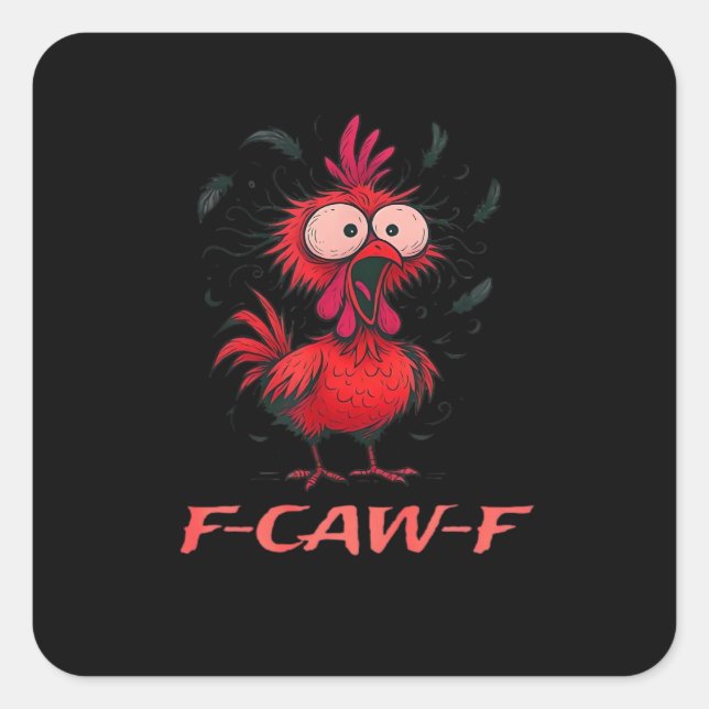 F-Caw-F-Chicken Boxy Cool Casual Square Sticker (Front)