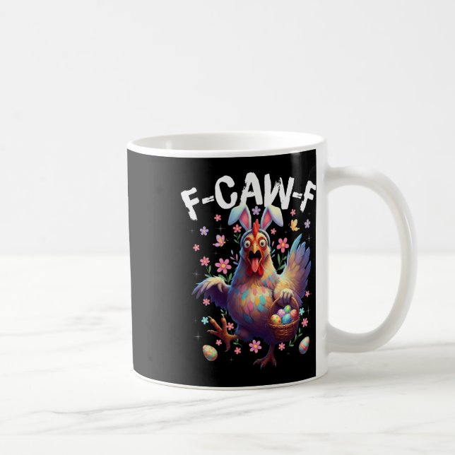 F-caw-f Chicken Bunny Rooster Meme Funny Easter Da Coffee Mug (Right)