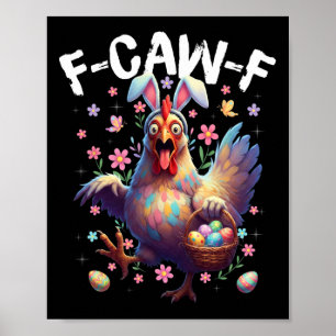 F-caw-f Chicken Bunny Rooster Meme Funny Easter Da Poster