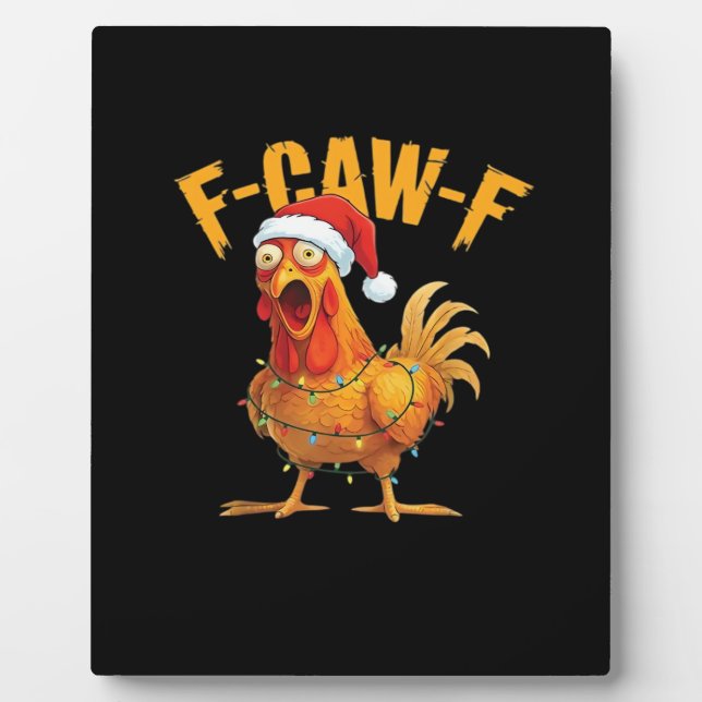 F-Caw-F Chicken Christmas Essential Plaque (Front)
