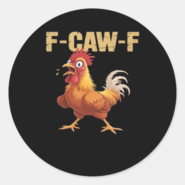 F-Caw-F Chicken Classic Basic Style Classic Round Sticker (Front)