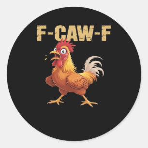 F-Caw-F Chicken Classic Basic Style Round Sticker