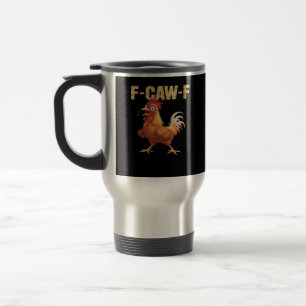 F-Caw-F Chicken Classic Basic Style Travel Mug