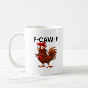 F-Caw-F Chicken Classic Coffee Mug