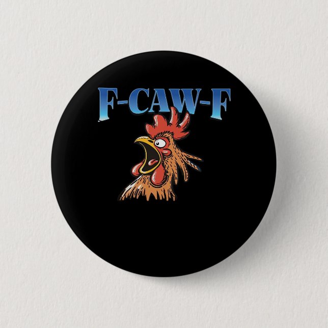F-Caw-F Chicken Classic Cool Unique 6 Cm Round Badge (Front)